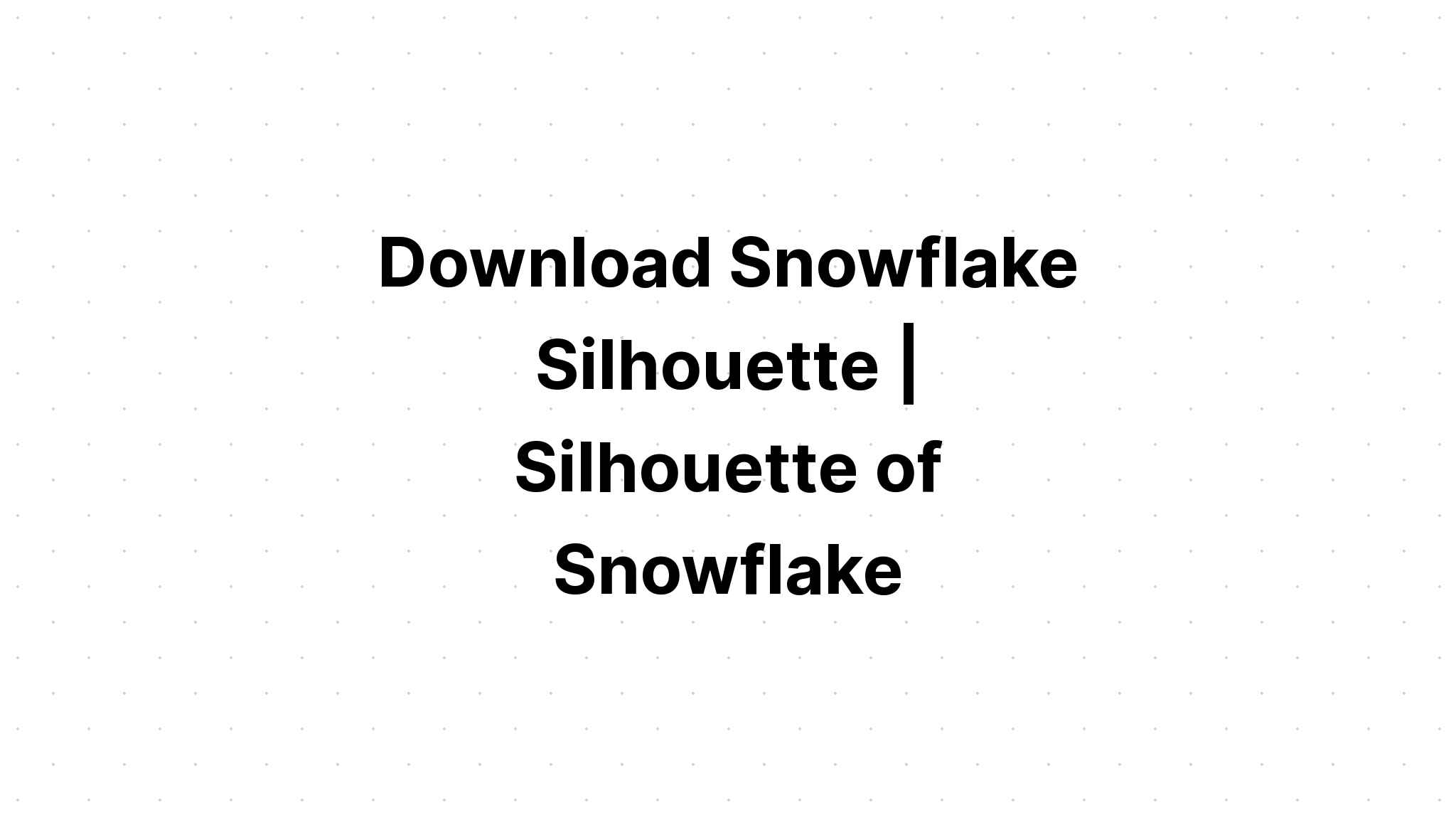 Download Christmas Snowflake Svg Png Dxf Eps SVG File